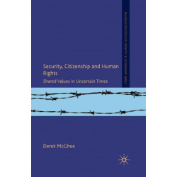 Security, Citizenship and Human Rights: Shared Values in Uncertain Times