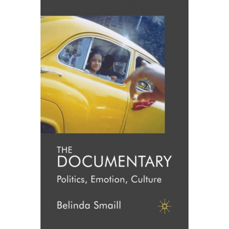 The Documentary: Politics, Emotion, Culture