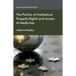 The Politics of Intellectual Property Rights and Access to Medicines