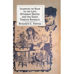 Learning to Read in the Late Ottoman Empire and the Early Turkish Republic