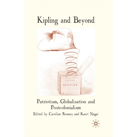 Kipling and Beyond: Patriotism, Globalisation and Postcolonialism