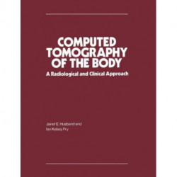 Computed Tomography of the Body: A Radiological and Clinical Approach