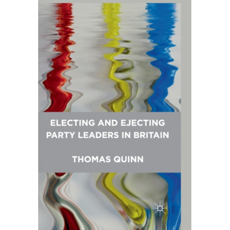 Electing and Ejecting Party Leaders in Britain