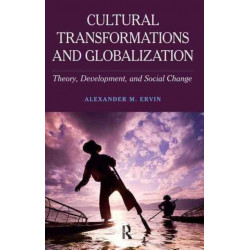 Cultural Transformations and Globalization: Theory, Development, and Social Change