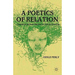 A Poetics of Relation: Caribbean Women Writing at the Millennium