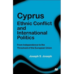 Cyprus: Ethnic Conflict and International Politics: From Independence to the Threshold of the European Union