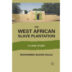 The West African Slave Plantation: A Case Study