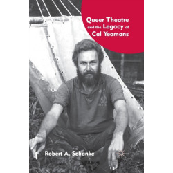 Queer Theatre and the Legacy of Cal Yeomans