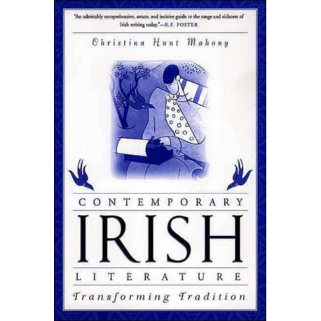 Contemporary Irish Literature: Transforming Tradition