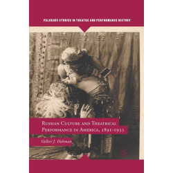 Russian Culture and Theatrical Performance in America, 1891-1933