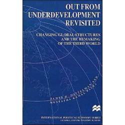 Out from Underdevelopment Revisited: Changing Global Structures and the Remaking of the Third World
