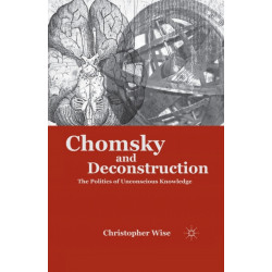 Chomsky and Deconstruction: The Politics of Unconscious Knowledge