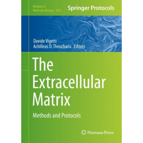 The Extracellular Matrix: Methods and Protocols