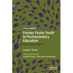 Former Foster Youth in Postsecondary Education: Reaching Higher