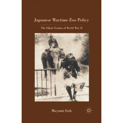 Japanese Wartime Zoo Policy: The Silent Victims of World War II