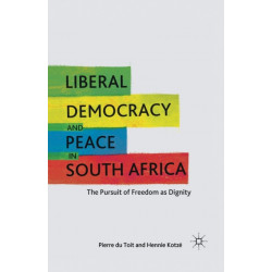 Liberal Democracy and Peace in South Africa: The Pursuit of Freedom as Dignity