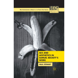 Sex and Aesthetics in Samuel Beckett's Work