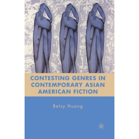 Contesting Genres in Contemporary Asian American Fiction