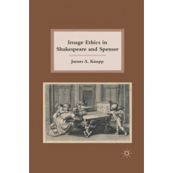 Image Ethics in Shakespeare and Spenser