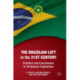 The Brazilian Left in the 21st Century: Conflict and Conciliation in Peripheral Capitalism