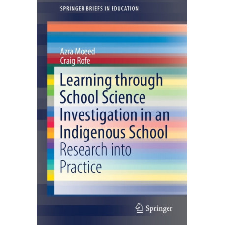 Learning Through School Science Investigation in an Indigenous School: Research into Practice