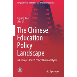 The Chinese Education Policy Landscape: A Concept-Added Policy Chain Analysis