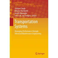 Transportation Systems: Managing Performance through Advanced Maintenance Engineering