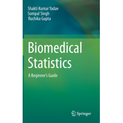 Biomedical Statistics: A Beginner's Guide