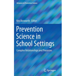 Prevention Science in School Settings: Complex Relationships and Processes