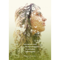 Wellbeing and Self-Transformation in Natural Landscapes