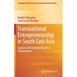 Transnational Entrepreneurship in South East Asia: Japanese Self-Initiated Expatriate Entrepreneurs
