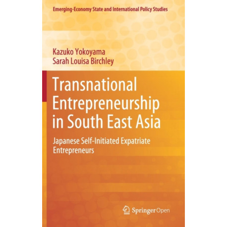 Transnational Entrepreneurship in South East Asia: Japanese Self-Initiated Expatriate Entrepreneurs