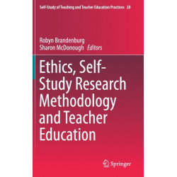 Ethics, Self-Study Research Methodology and Teacher Education