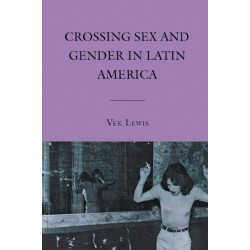 Crossing Sex and Gender in Latin America