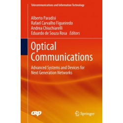 Optical Communications: Advanced Systems and Devices for Next Generation Networks
