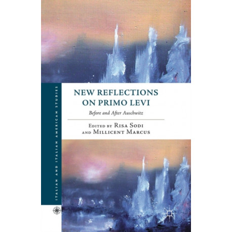 New Reflections on Primo Levi: Before and after Auschwitz