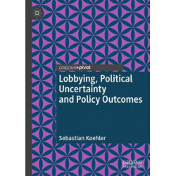 Lobbying, Political Uncertainty and Policy Outcomes