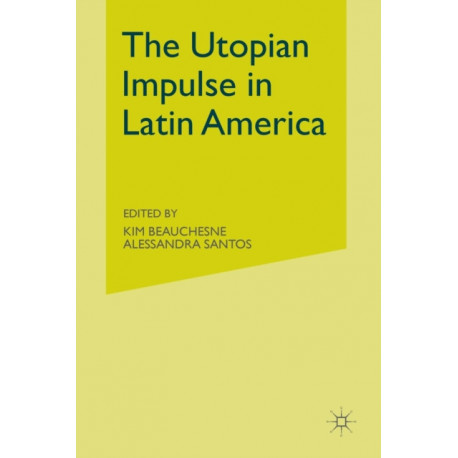 The Utopian Impulse in Latin America