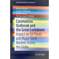 Coronavirus Outbreak and the Great Lockdown: Impact on Oil Prices and Major Stock Markets Across the Globe