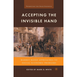 Accepting the Invisible Hand: Market-Based Approaches to Social-Economic Problems