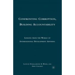 Confronting Corruption, Building Accountability: Lessons from the World of International Development Advising