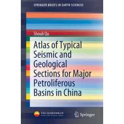 Atlas of Typical Seismic and Geological Sections for Major Petroliferous Basins in China