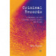 Criminal Records: A Database for the Criminal Justice System and Beyond