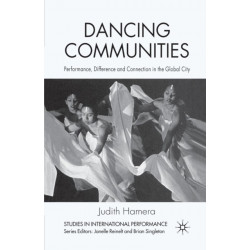 Dancing Communities: Performance, Difference and Connection in the Global City