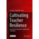 Cultivating Teacher Resilience: International Approaches, Applications and Impact