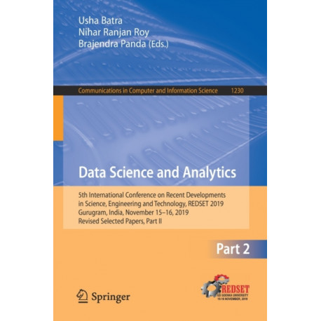 Data Science and Analytics: 5th International Conference on Recent Developments in Science, Engineering and Technology, REDSET 2019, Gurugram, India, November 15–16, 2019, Revised Selected Papers, Part II
