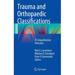 Trauma and Orthopaedic Classifications: A Comprehensive Overview