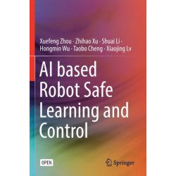 AI based Robot Safe Learning and Control