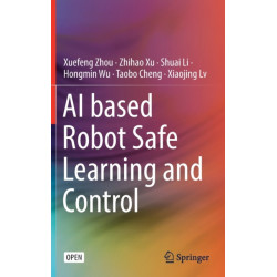 AI based Robot Safe Learning and Control