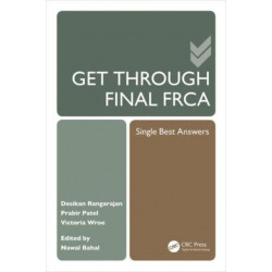 Get Through Final FRCA: Single Best Answers